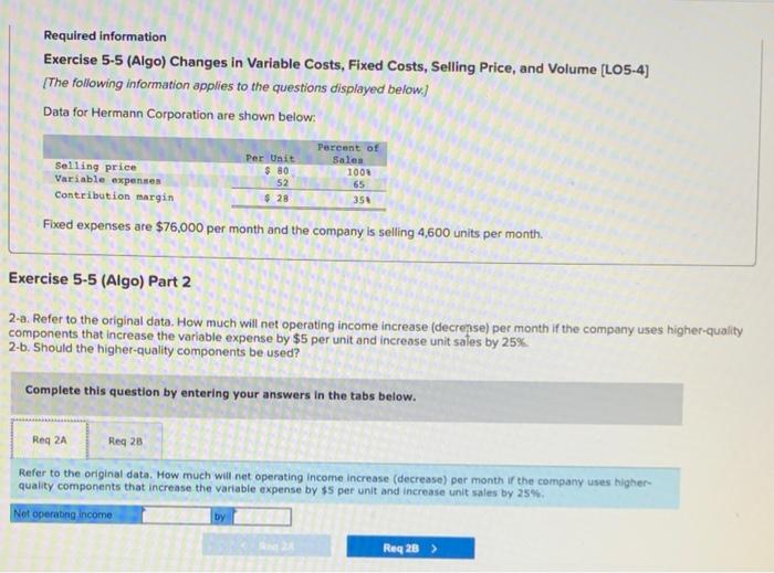 Required information Exercise 5-5 (Algo) Changes in Variable Costs, Fixed Costs, Selling