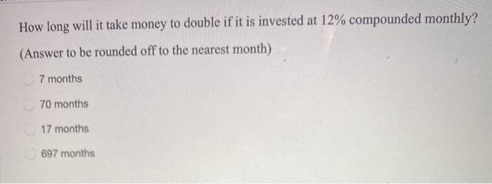 How long will it take money to double if it is invested