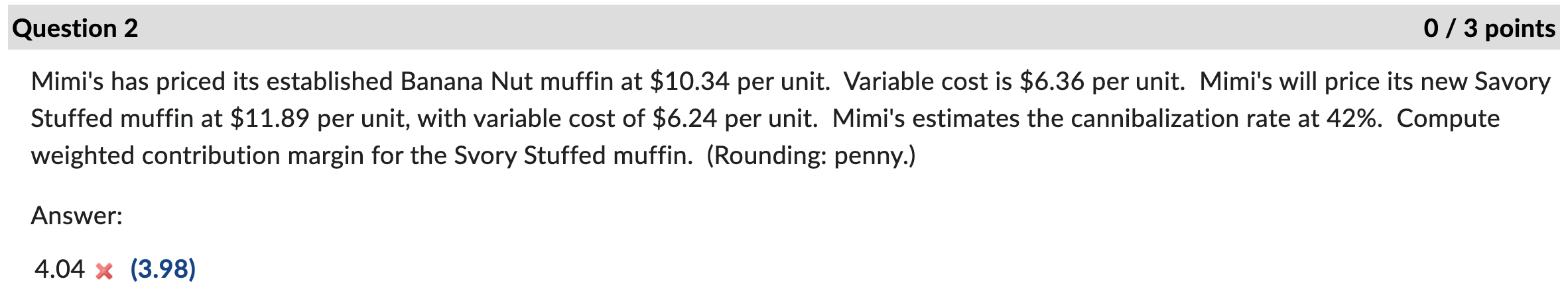 Question 2 0 / 3 points Mimi's has priced its established Banana
