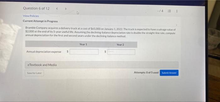 Question 6 of 12 View Policies < -/4 E E Current Attempt