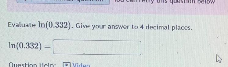 question below Evaluate In(0.332). Give your answer to 4 decimal places. In