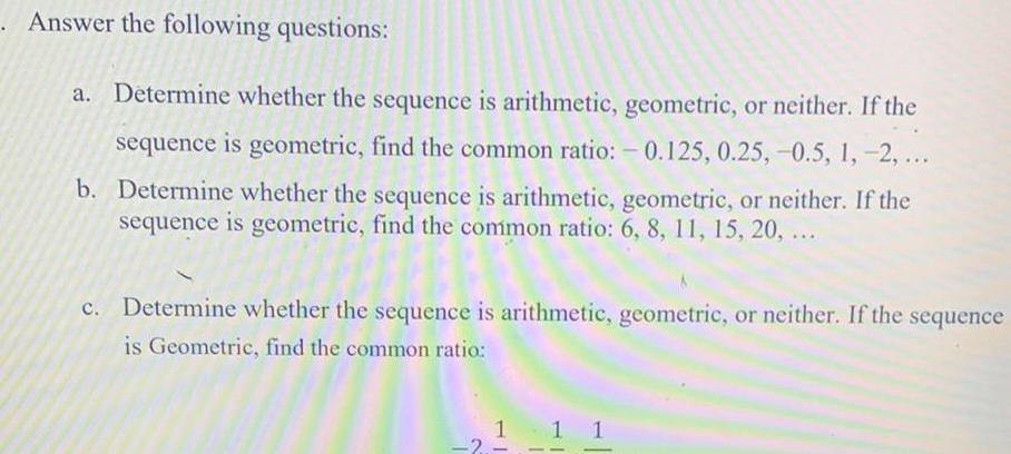 . Answer the following questions: a. Determine whether the sequence is arithmetic,