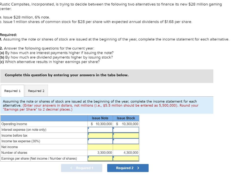 Rustic Campsites, Incorporated, is trying to decide between the following two alternatives