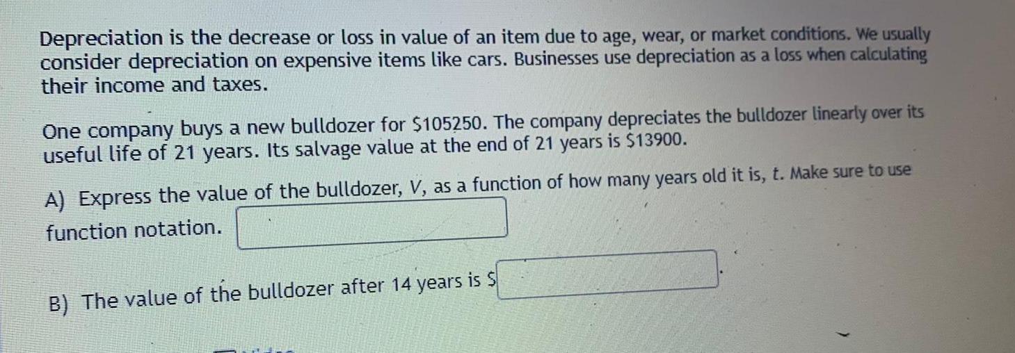 Depreciation is the decrease or loss in value of an item due