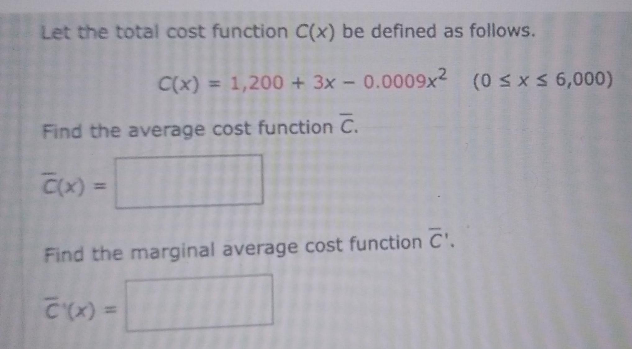Let the total cost function C(x) be defined as follows. C(x) =