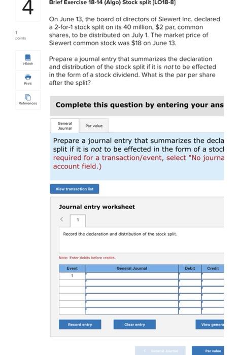 4 points eBook Print Brief Exercise 18-14 (Algo) Stock split [LO18-8] On