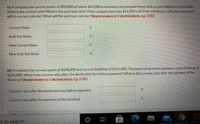 unrelated situations. (a) The current ratio of a company is 5:1 and