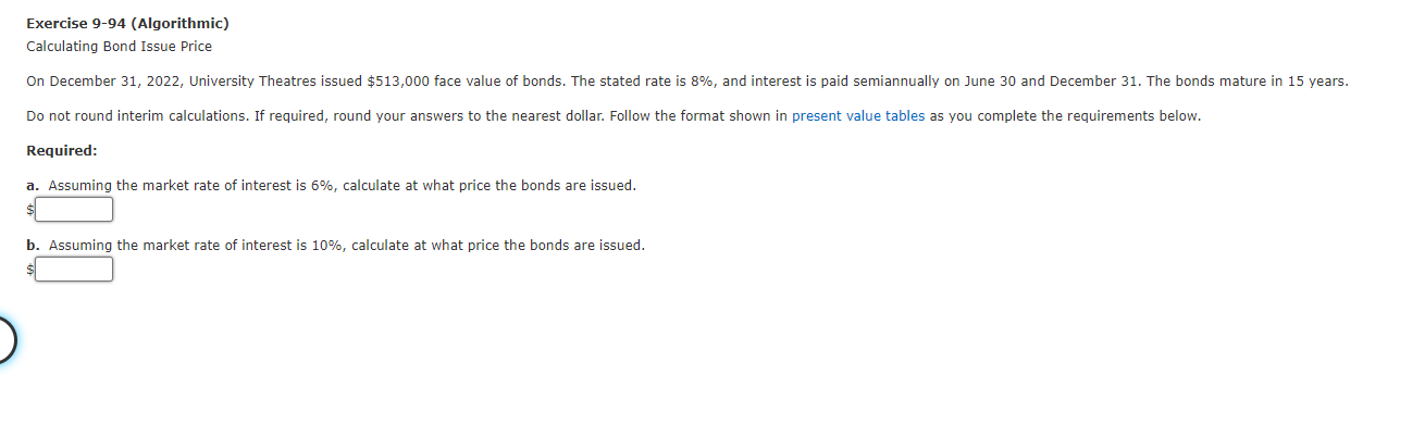 Exercise 9-94 (Algorithmic) Calculating Bond Issue Price On December 31, 2022, University