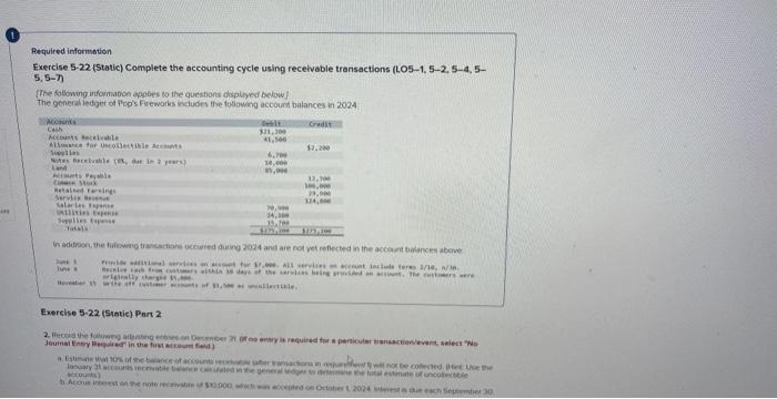 Required information Exercise 5-22 (Static) Complete the accounting cycle using receivable transactions