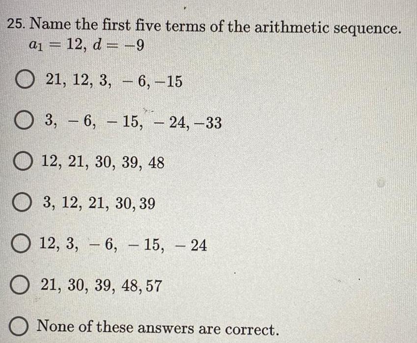 25. Name the first five terms of the arithmetic sequence. a =