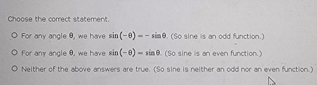 Choose the correct statement. O For any angle 0, we have sin