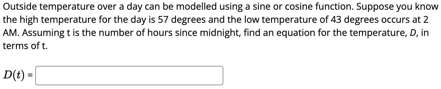 Outside temperature over a day can be modelled using a sine or