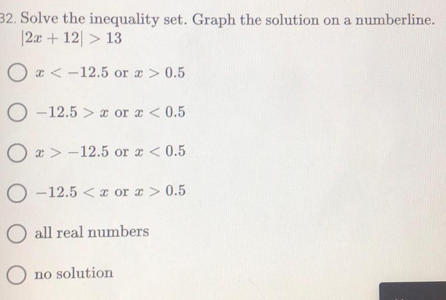 32. Solve the inequality set. Graph the solution on a numberline. |2x+12