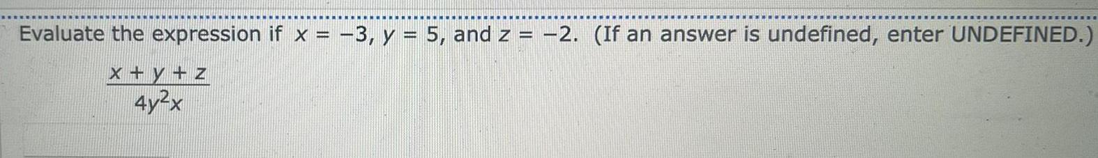 Evaluate the expression if x = 3, y = 5, and z