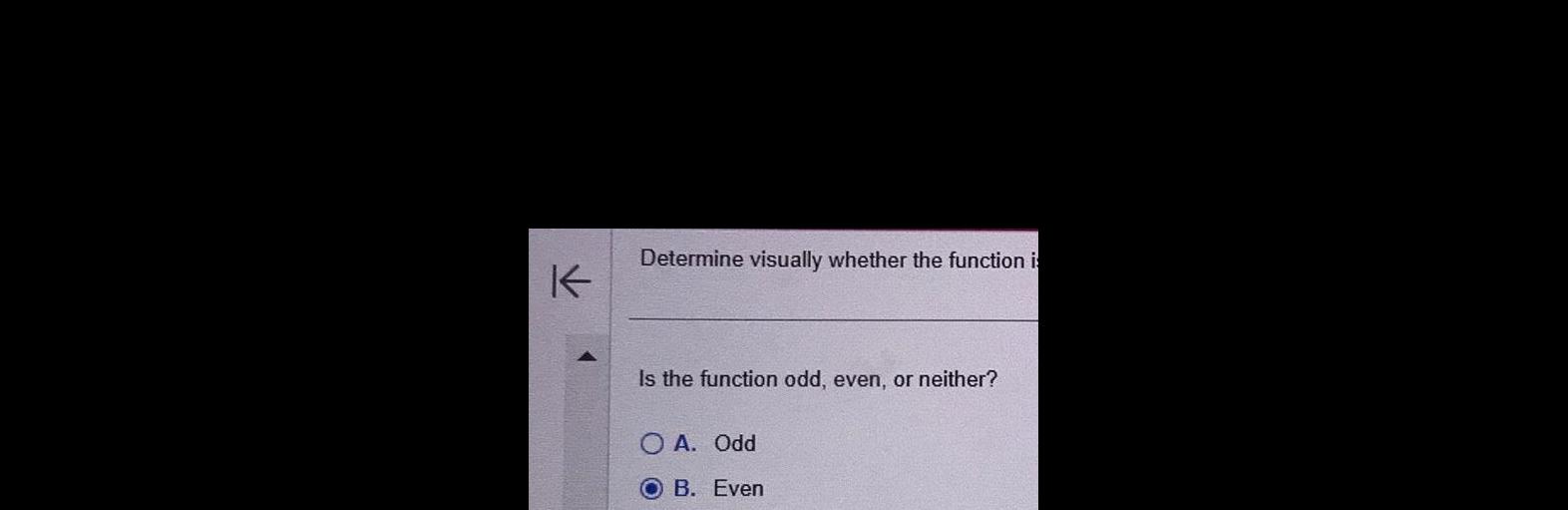 K Determine visually whether the function i Is the function odd, even,