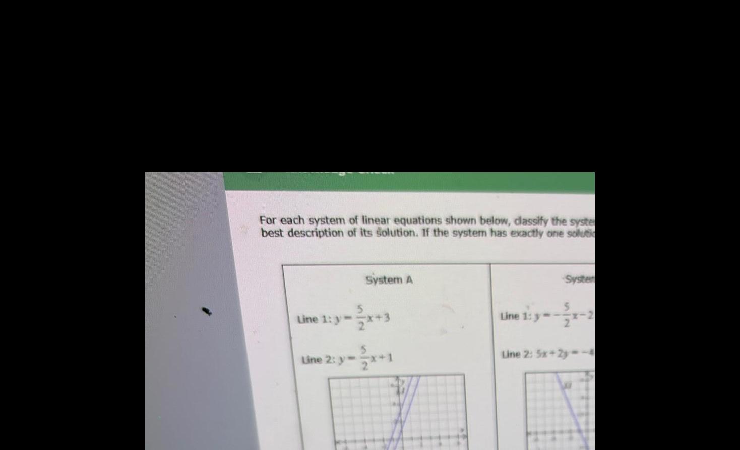 For each system of linear equations shown below, dassify the syste best