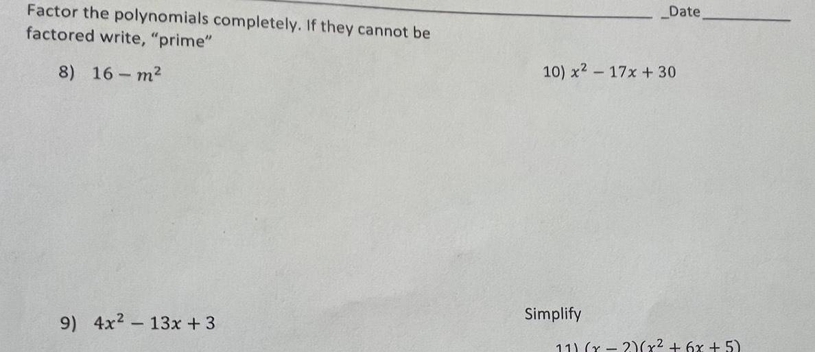 Date Factor the polynomials completely. If they cannot be factored write, "prime"