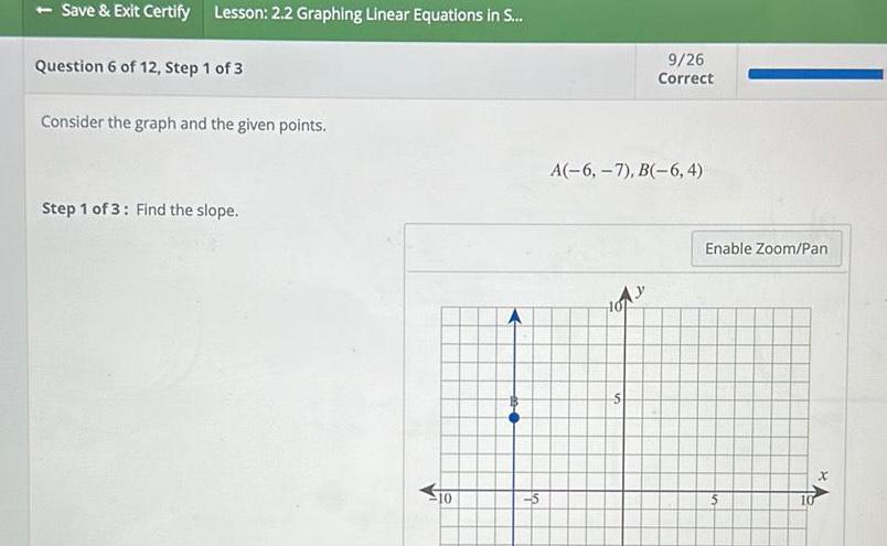 Save & Exit Certify Lesson: 2.2 Graphing Linear Equations in S... 9/26