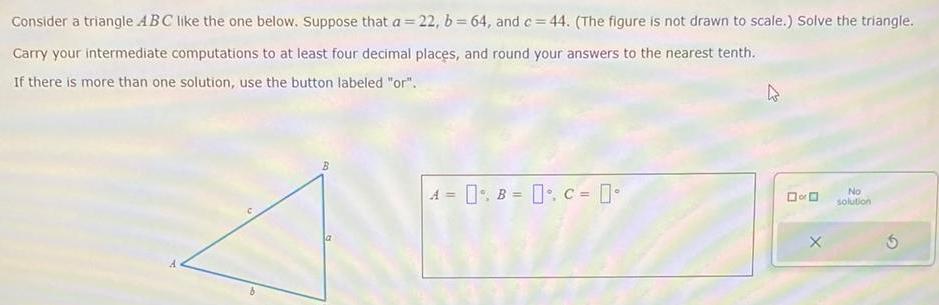 Consider a triangle ABC like the one below. Suppose that a=22, b