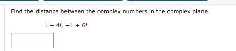 Find the distance between the complex numbers in the complex plane. 1+