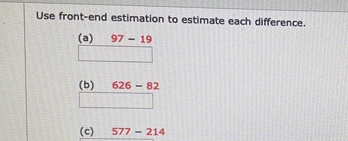 Use front-end estimation to estimate each difference. (a) 97-19 (b) 626-82 (c)