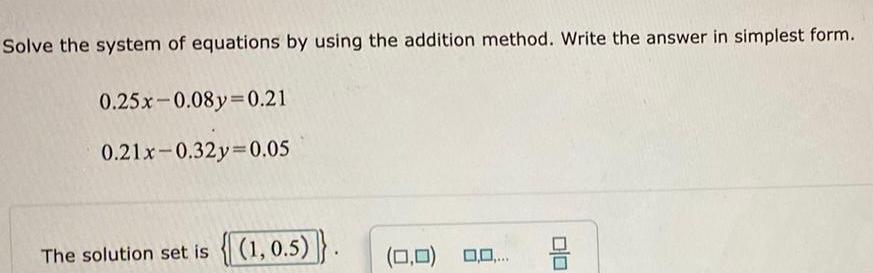 Solve the system of equations by using the addition method. Write the