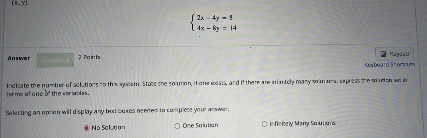 (x, y). Answer 2 Points Answered 2x - 4y = 8 4x-8y