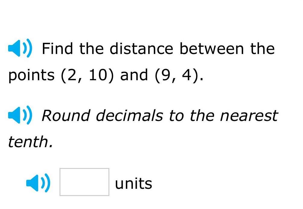 Find the distance between the points (2, 10) and (9, 4). Round