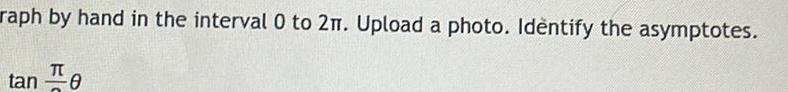 raph by hand in the interval 0 to 2. Upload a photo.