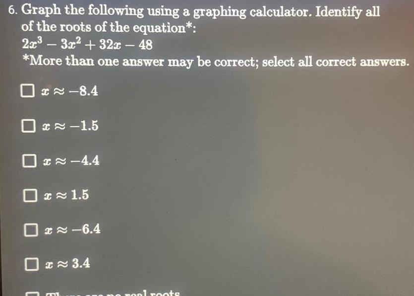 6. Graph the following using a graphing calculator. Identify all of the