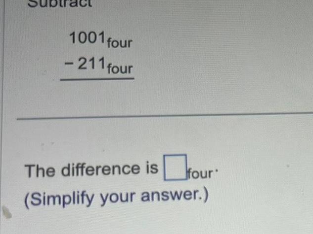 1001 four -211 four The difference is four. (Simplify your answer.)