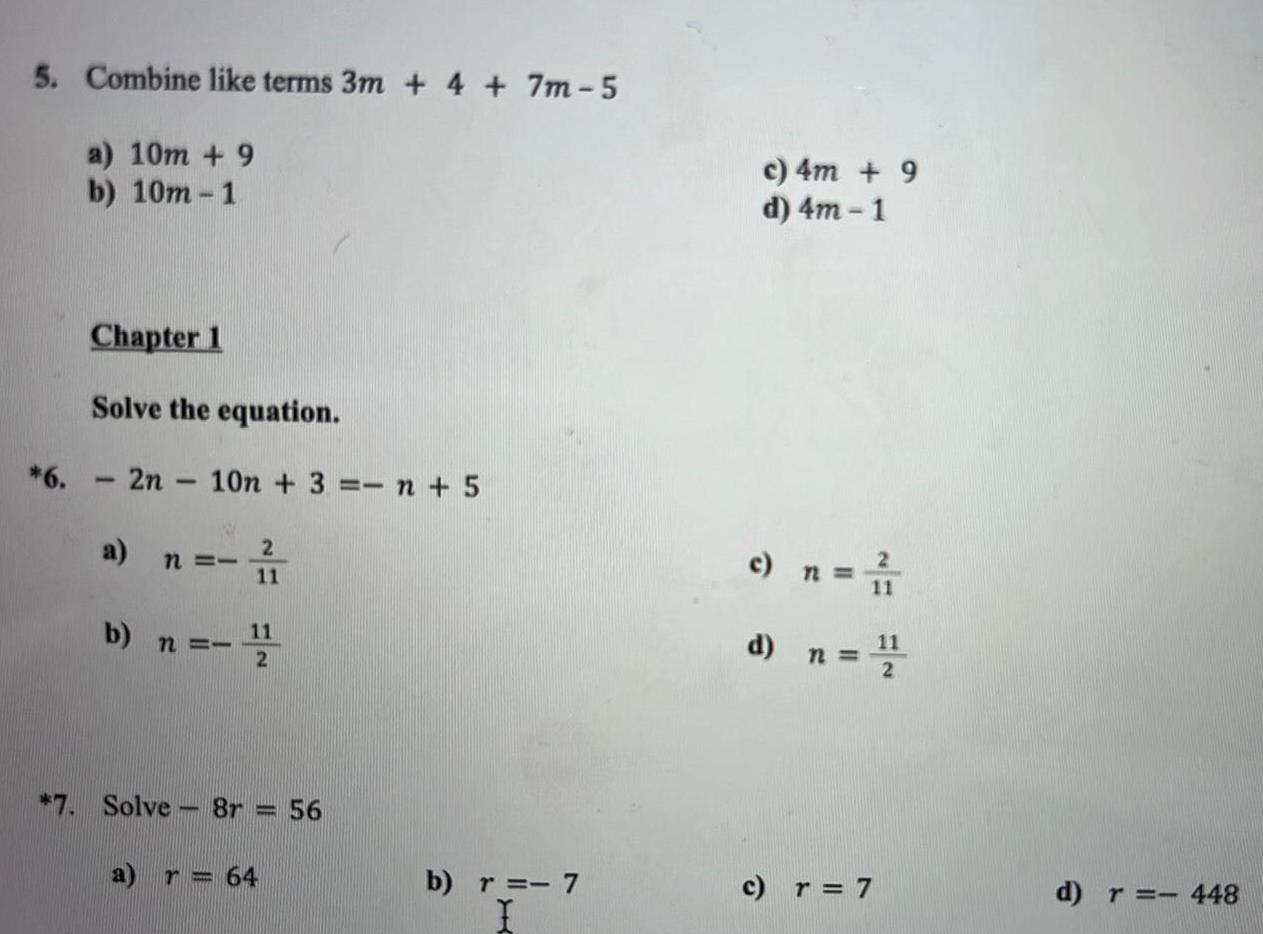 5. Combine like terms 3m + 4 + 7m-5 a) 10m +9