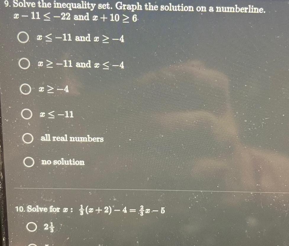 9. Solve the inequality set. Graph the solution on a numberline. x-11-22