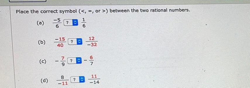 Place the correct symbol ( ) between the two rational numbers. (a)
