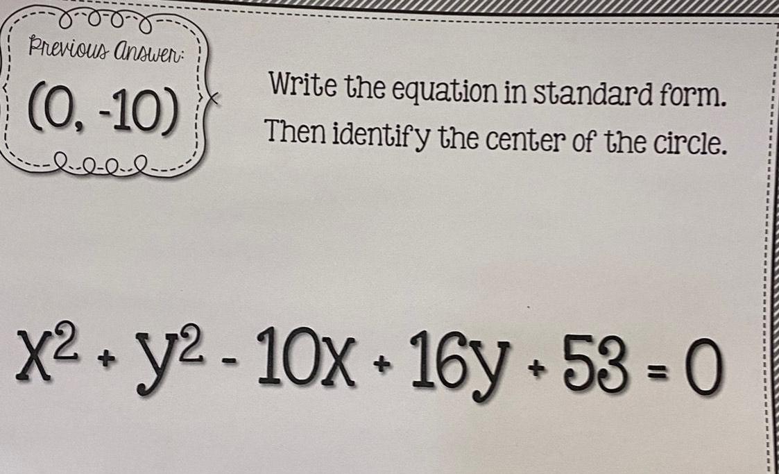 Previous answer: (0, -10) Write the equation in standard form. Then identify