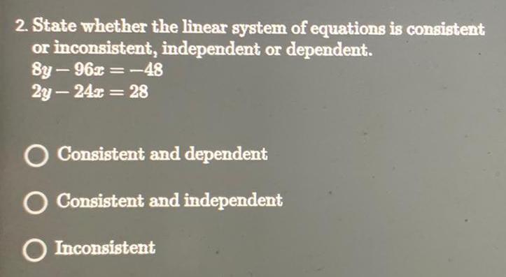2. State whether the linear system of equations is consistent or inconsistent,
