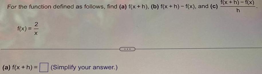 For the function defined as follows, find (a) f(x+h), (b) f(x+ h)