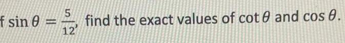 5 f sin 0 = = find the exact values of cot