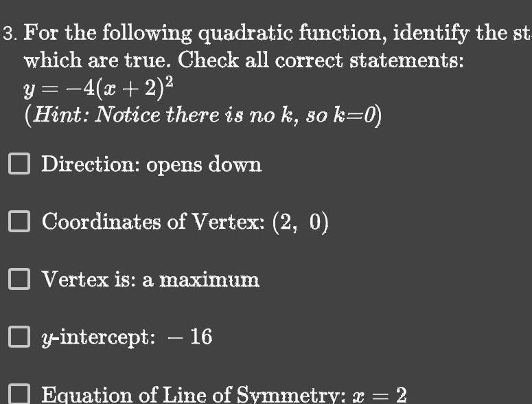 3. For the following quadratic function, identify the st which are true.