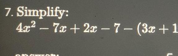 7. Simplify: 4x-7x+2x-7-(3x+1