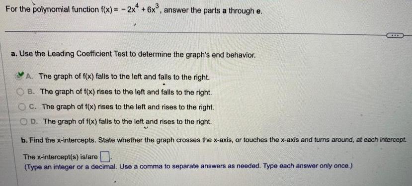 For the polynomial function f(x) = -2x+6x3, answer the parts a through