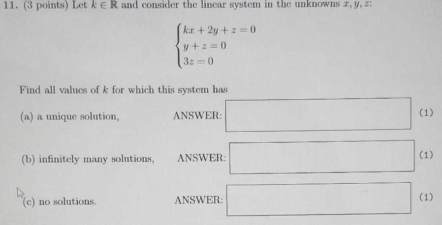11. (3 points) Let k E R and consider the linear system