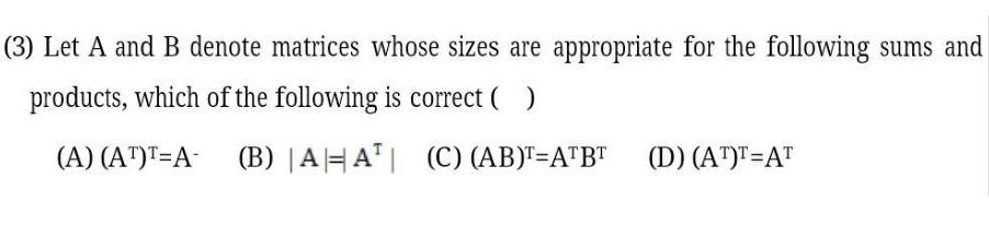 (3) Let A and B denote matrices whose sizes are appropriate for