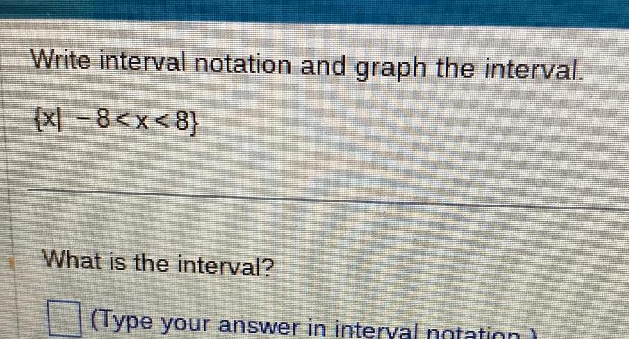 Write interval notation and graph the interval. {x-8