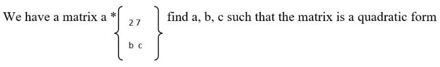 We have a matrix a 27 find a, b, c such that