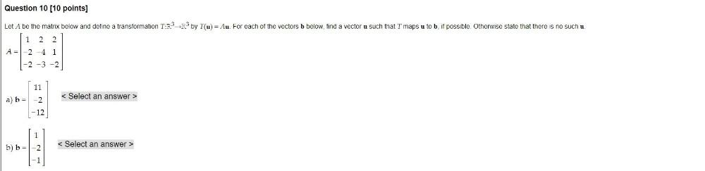 Question 10 [10 points] Let A be the matrix below and detine