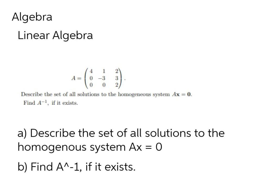 Algebra Linear Algebra 4 1 2 A = 0-3 3 0 0