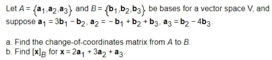Let A = (a1, a2a3} and B = {b1, b2b3} be bases