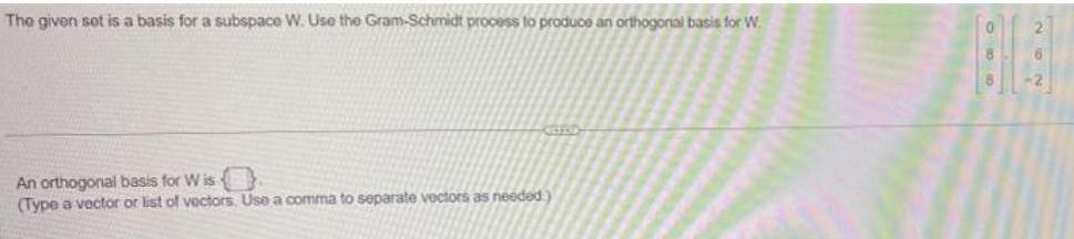 The given set is a basis for a subspace W. Use the