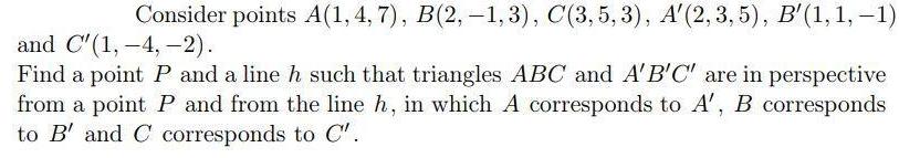 Consider points A(1, 4, 7), B(2, -1, 3), C(3, 5, 3), A'(2,